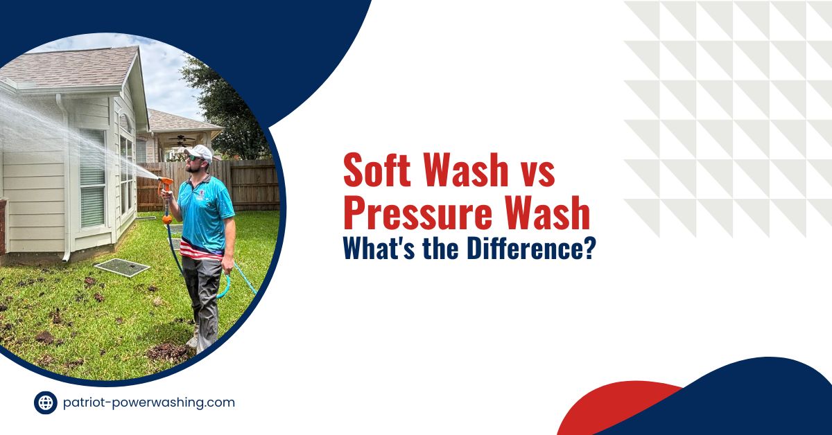 Soft Wash vs Pressure Wash comparison for residential exterior cleaning in Texas